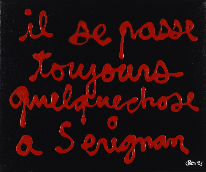 Ben (Benjamin Vautier, dit), "Il se passe toujours quelque chose à Sérignan", 1995, Huile sur toile, 42 x 50 cm, 40 x 48 cm hors cadre, Musée régional d'art contemporain Occitanie, Sérignan, photo Pierre Schwartz © Ben Vautier / Adagp, Paris,2026